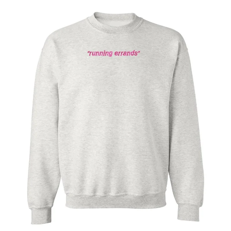 Today Only 'Running Errands' Crewneck Sweatshirt
