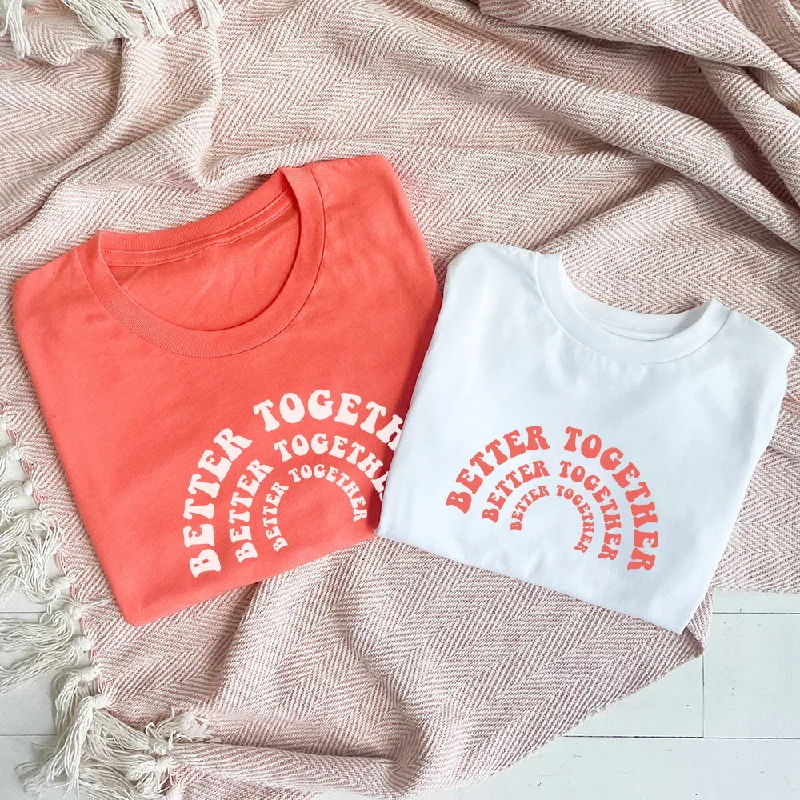 Limited Time Offer Better Together Matching Summer T-Shirts